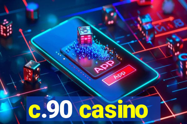 c.90 casino